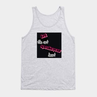 Let The Art Speak Your Heart Tank Top